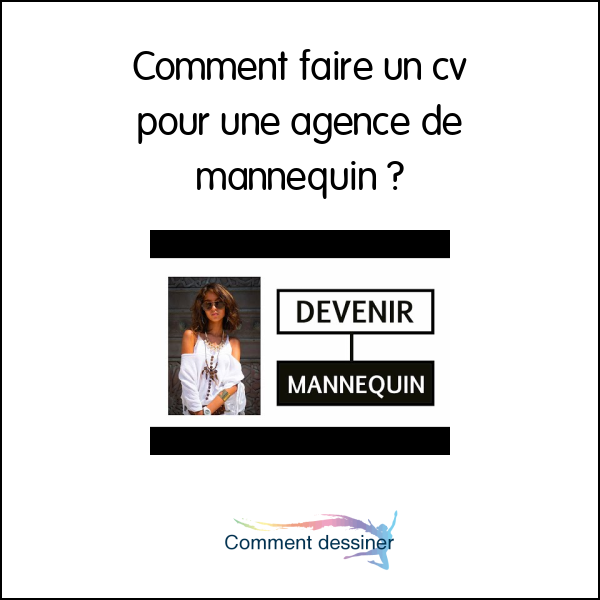 Comment faire un cv pour une agence de mannequin